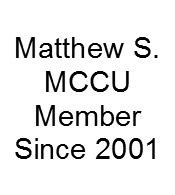 testimonial MCCU Member Matthew S. Metrum has been handling his money since 2001.