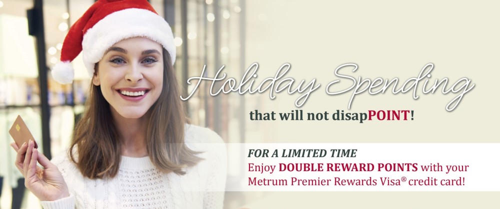 Get Double Reward Points for a limited time with Metrum Premium Rewards Visa cards